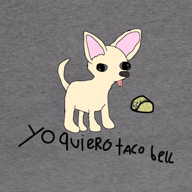 yo quiero taco bell :). by SarryBarrys Designs